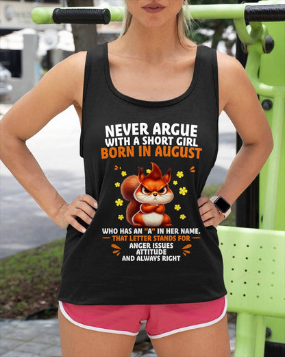 "NEVER ARGUE WITH A SHORT GIRL BECAUSE I'M ALWAYS RIGHT" –  CUTE T - SHIRT FOR WOMEN – TIEN08 (SKU2606-154-08)