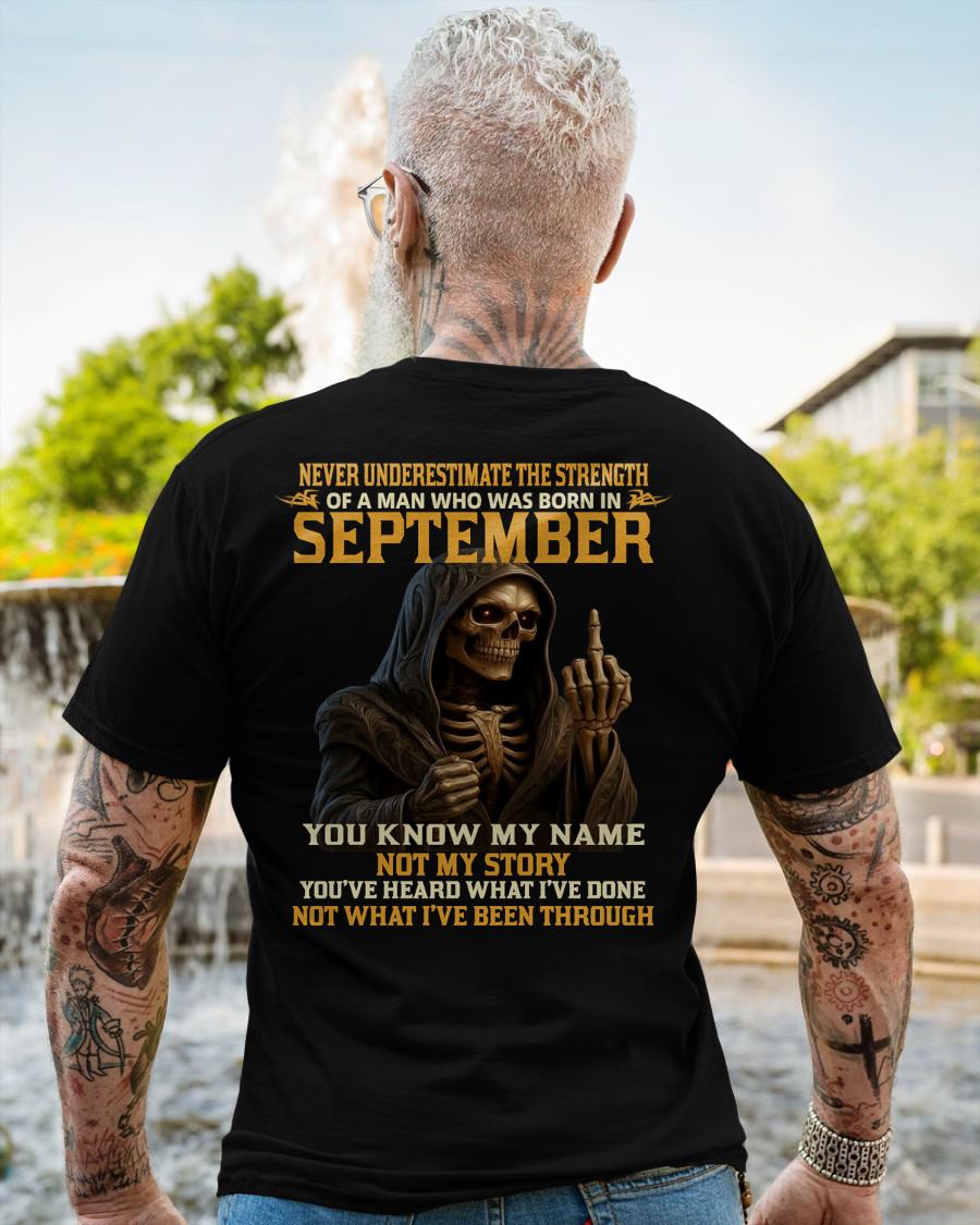 SEPTEMBER - NEVER UNDERESTIMATE - BIRTHDAY T-SHIRT FOR MEN - TIEN09 (SKU26T-01-06-09)