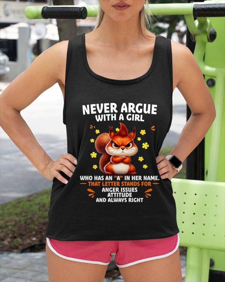 "NEVER ARGUE WITH A GIRL BECAUSE GIRL ALWAYS RIGHT" –  CUTE T - SHIRT FOR WOMEN – TIEN00 (SKU2607-93-00)