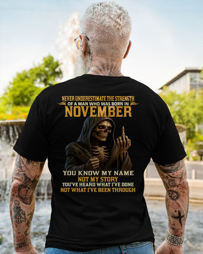 NOVEMBER - NEVER UNDERESTIMATE - BIRTHDAY T-SHIRT FOR MEN - TIEN11 (SKU26T-01-06-11)