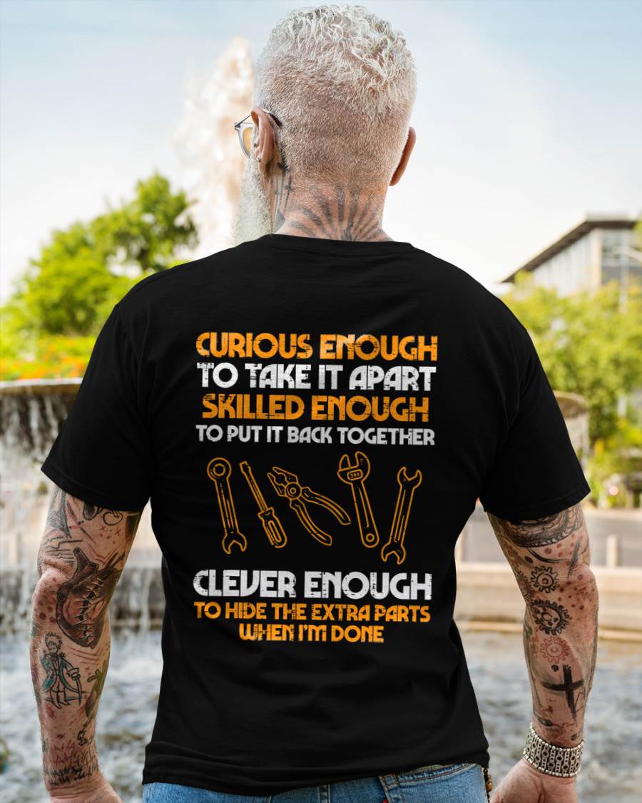 Curious Enough To Take It Apart Car Auto Garage Mechanic Men T-Shirt - Gift For Mechanic - DOAN (SKUM08-D12)