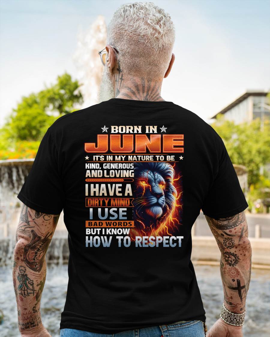 JUNE - DIRTY MIND BUT KNOWS RESPECT - BIRTHDAY T-SHIRT FOR MEN - tien06 (SKU08-84-06)