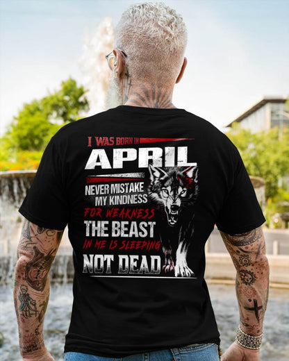 I Was Born In April Never Mistake My Kindness For Weakness - T-Shirt For Man - DOAN04 (SKU08-64-04)