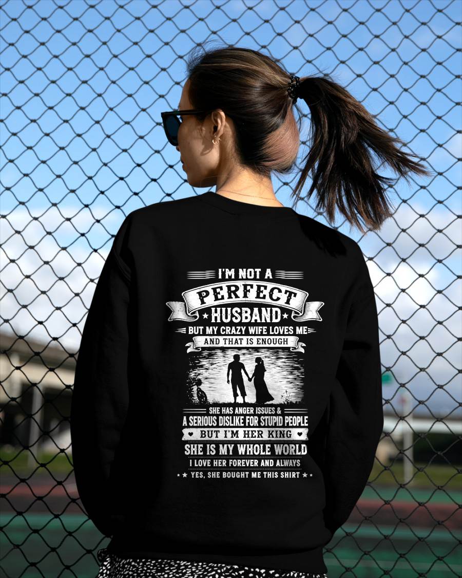 "I'M NOT A PERFECT HUSBAND BUT I HAVE A CRAZY WIFE - LOVE ME" –  T - SHIRT FROM WIFE – TIEN00 (SKU2606-343-00)