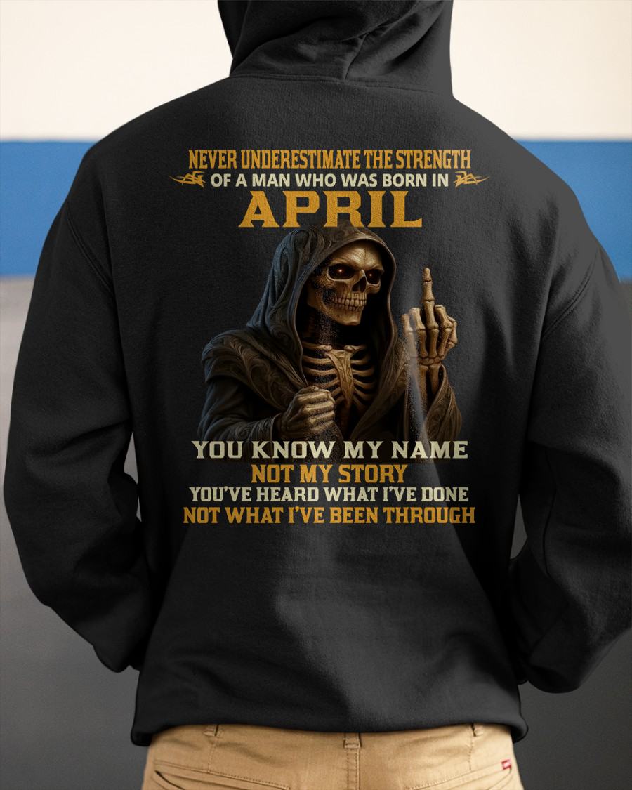 APRIL - NEVER UNDERESTIMATE - BIRTHDAY T-SHIRT FOR MEN - TIEN04 (SKU26T-01-06-04)