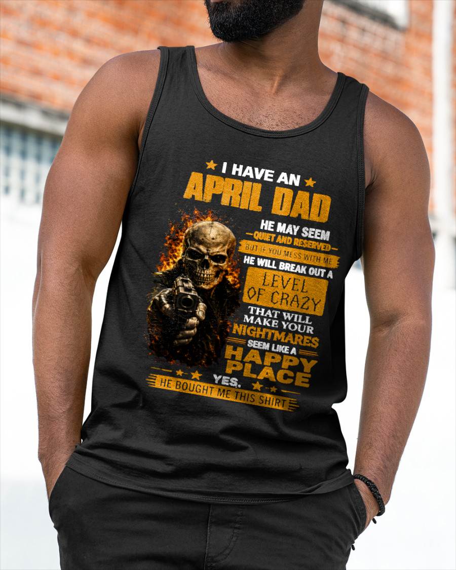 "MY DAD - HE MAY SEEM QUIET AND RESERVED" –  COOL T - SHIRT FROM DAD – TIEN04 (SKU2606-60-04)