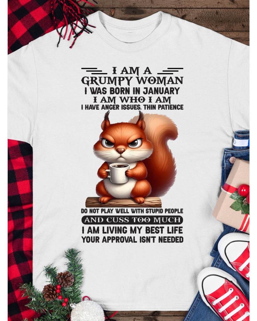 January - I Am A Grumpy Woman - T Shirt For Woman - DOAN01 (SKU09-07-01)