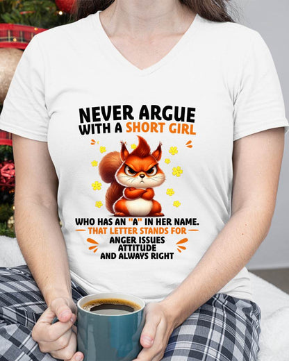 "Never Argue With A Short Girl" – The Beautiful T - Shirt For Women – TIEN00 (SKU2606-260-00)