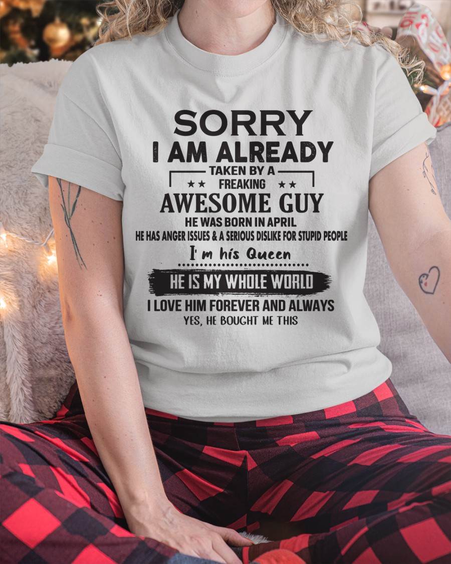 April - Sorry I Am Already Taken By A Freaking Awesome Guy - Gift For Your Girlfriend, Wife From Husband - DOAN04 (SKU07-145-04)