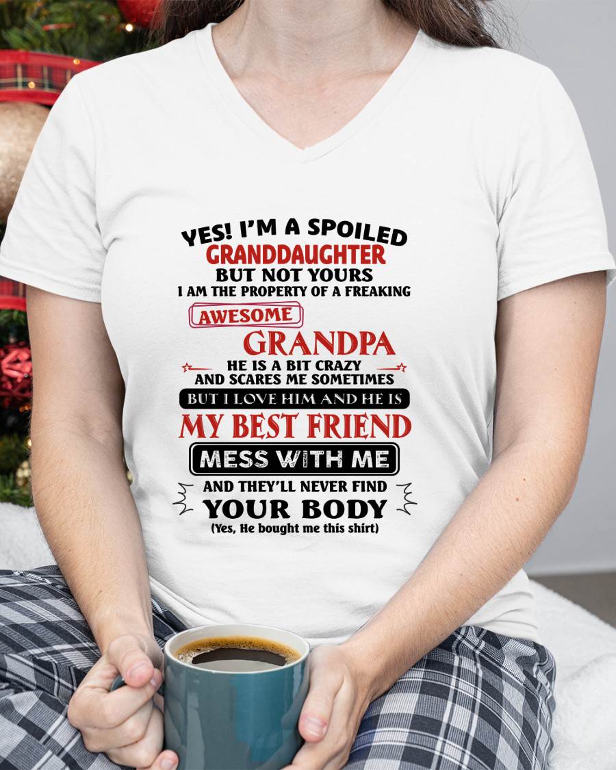 "YES I'M A SPOILED GRANDDAUGHTER - I HAVE A FREAKING AWESOME GRANDPA" - GIFT FROM GRANDPA - TIEN00 (SKU2608-170-00)