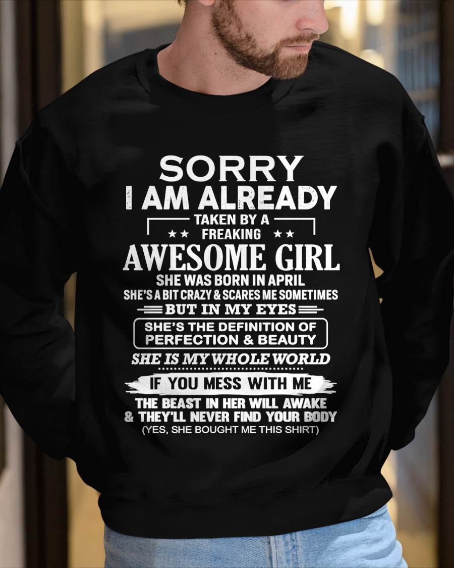 April – Sorry I Am Already Taken By A Freaking Awesome Girl – Gift For Boyfriend From Wife Or Girlfriend – DOAN04 (SKU12-293-04)