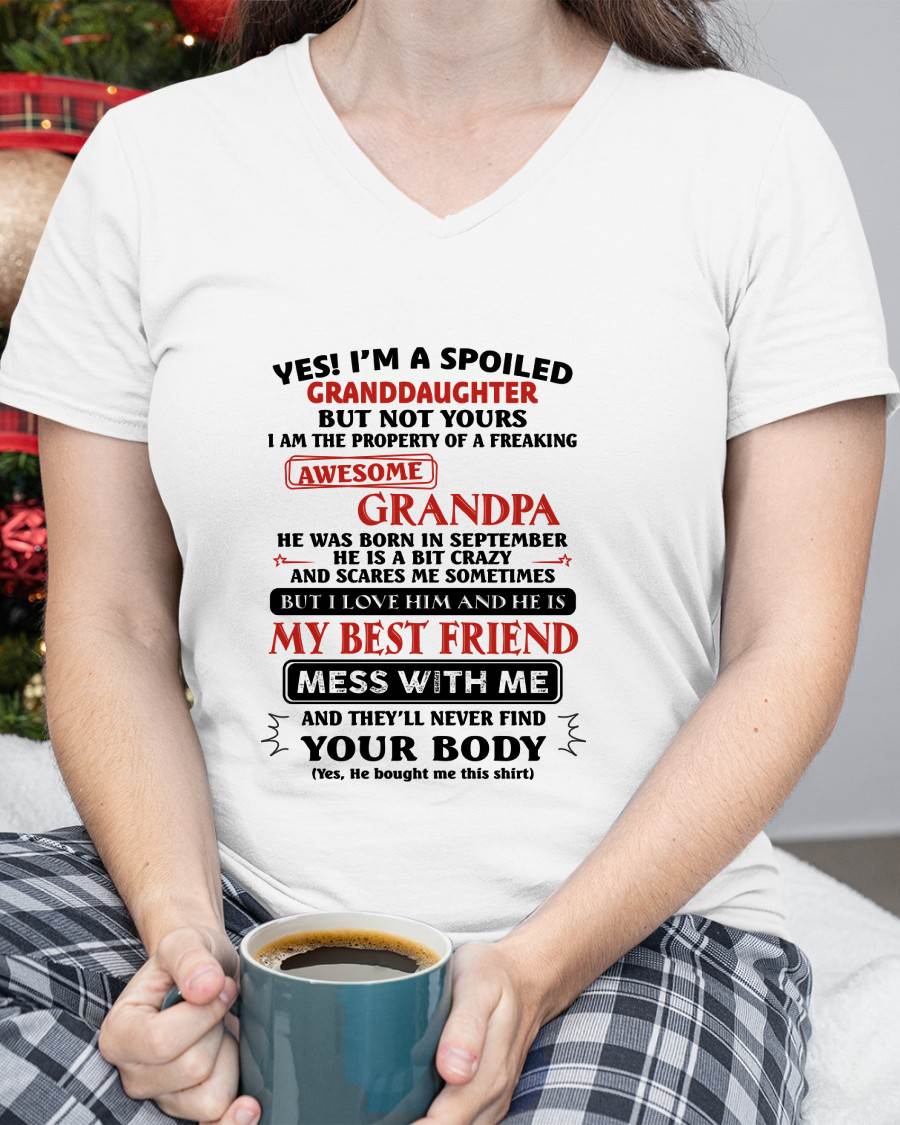 September – "Yes! I'm A Spoiled Granddaughter Of A Freaking Awesome Grandpa" – Speical T - Shirt From Grandpa – TIEN09 (SKU2606-364-09)