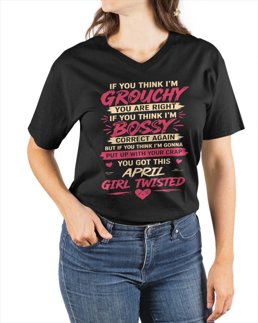 "You Got This April Girl Twisted" – T-Shirt For Woman – TIEN04 (SKU2605-340-04)
