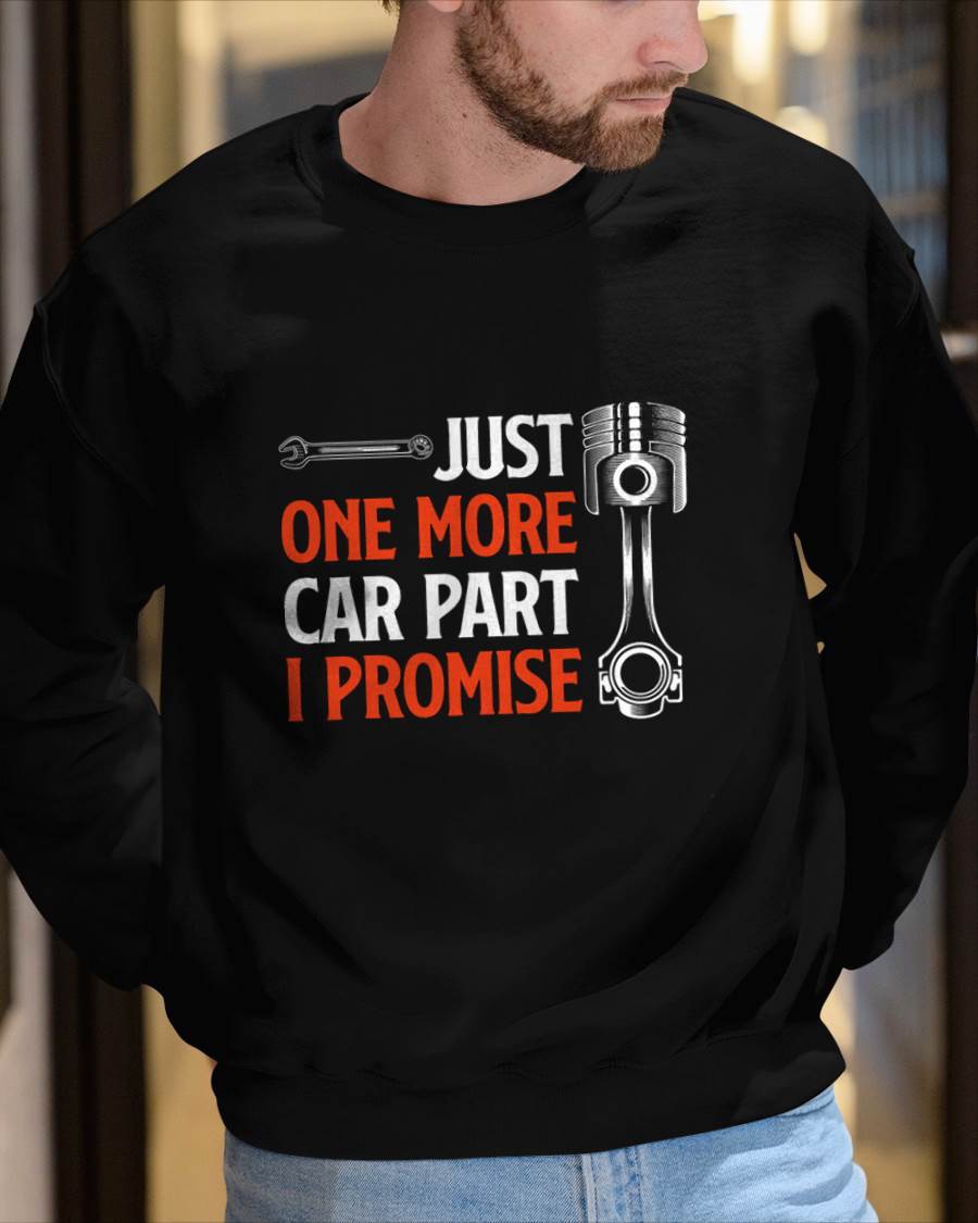 Just One More Car Part I Promise - Gift For Mechanic - DOAN (SKUM08-D19)