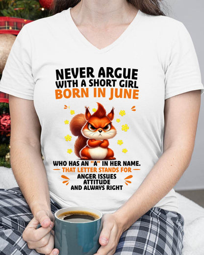 "Never Argue With A Short Girl" – The Beautiful T - Shirt For Women – TIEN06 (SKU2606-260-06)