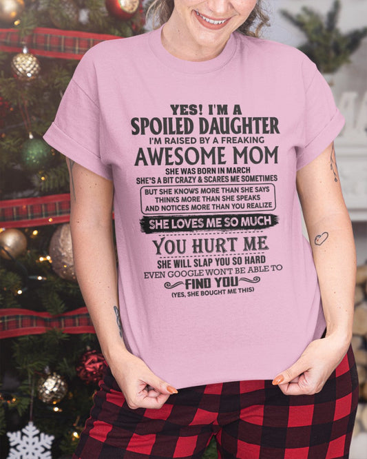 March - Spoiled Daughter - Perfect gift for daughter From Mom - TIEN03 (SKU-MD01-03)