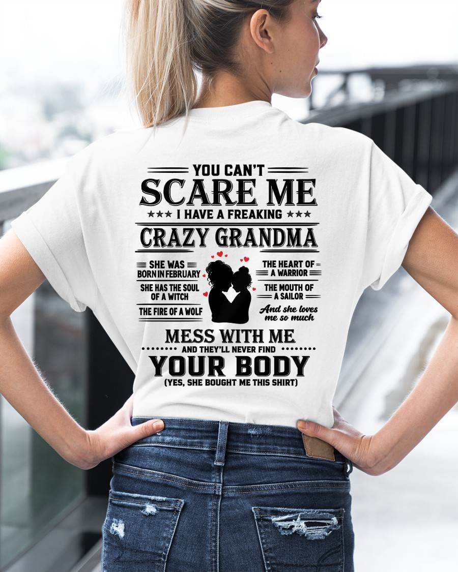 February – "I Have A Freaking Crazy Grandma - She Loves Me So Much" – The Beautiful T - Shirt From Grandma – TIEN02 (SKU2606-363-02)