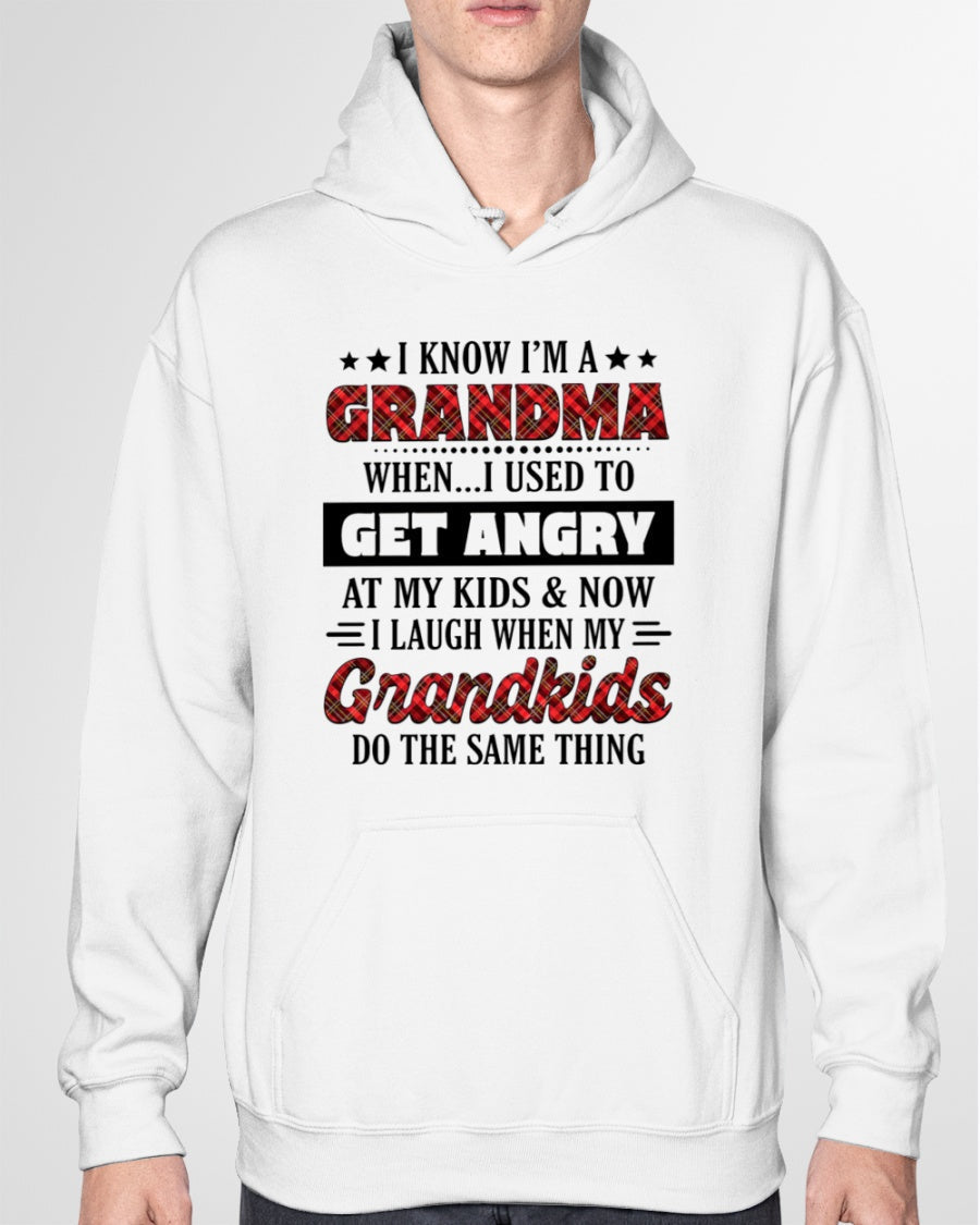 KNOW I'M A GRANDMA WHEN... I USED TO GET ANGRY AT MY KIDS & NOW I LAUGH WHEN MY GRANDKIDS DO THE SAME THING - from grandma TIEN00 (SKU07-111)