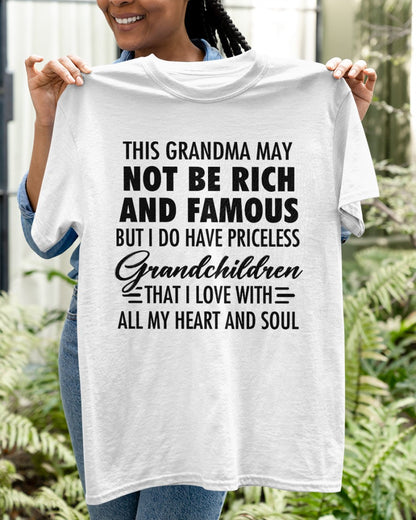 THIS GRANDMA MAY NOT BE RICH AND FAMOUS BUT I DO HAVE PRICELESS Grandchildren - from grandma TIEN00
