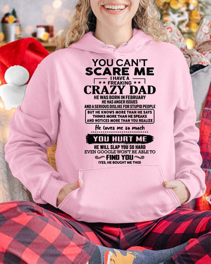 February - You Can’t Scare Me I Have a Freaking Crazy Dad T-Shirt - Gift From Dad - TIEN02 (SKU10-178-02)