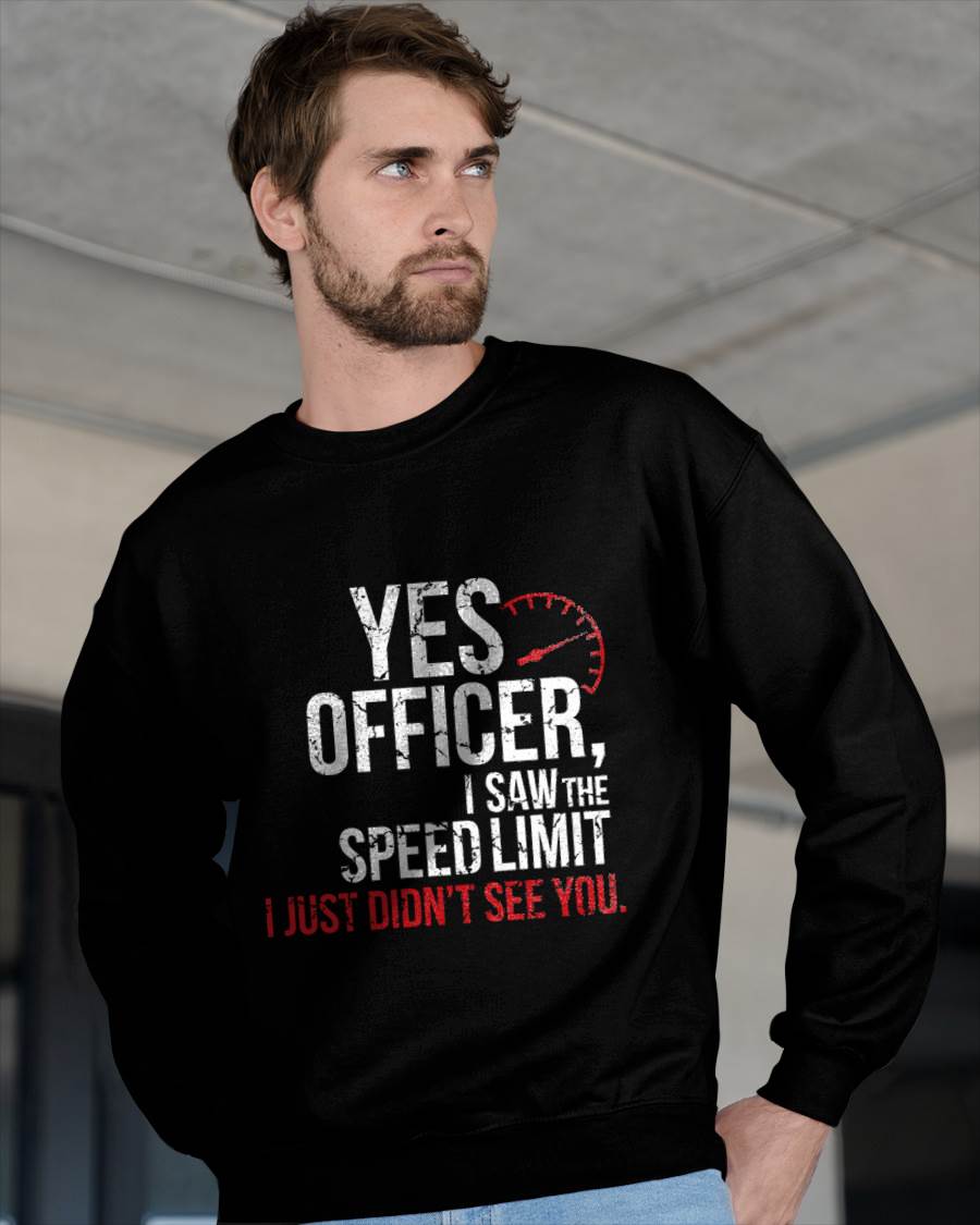 Yes officer, I saw the speed limit, I just didn’t see you - Gift For Mechanic - DOAN (SKUM08-D10)