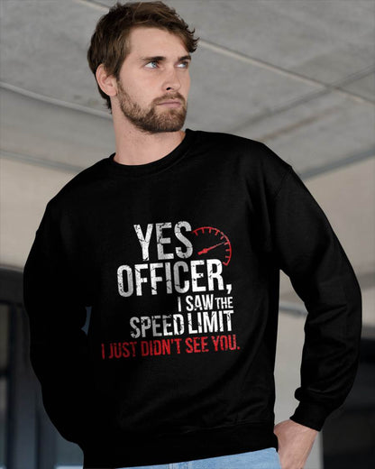 Yes officer, I saw the speed limit, I just didn’t see you - Gift For Mechanic - DOAN (SKUM08-D10)