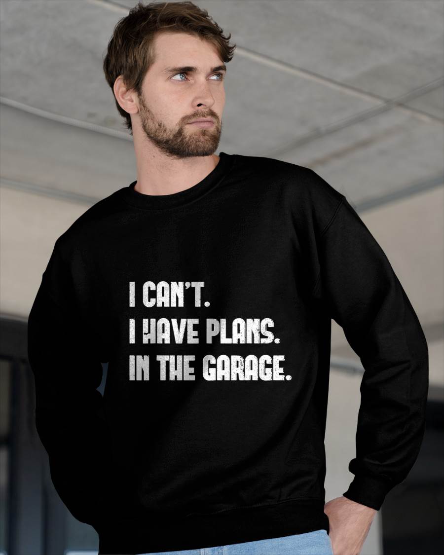 I Can’t. I Have Plans. In The Garage. - Gift For Mechanic - DOAN (SKUM08-D02)
