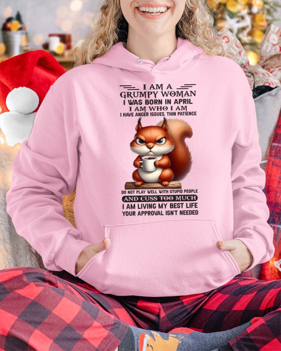 April - I Am A Grumpy Woman - T Shirt For Woman - DOAN04 (SKU09-07-04)