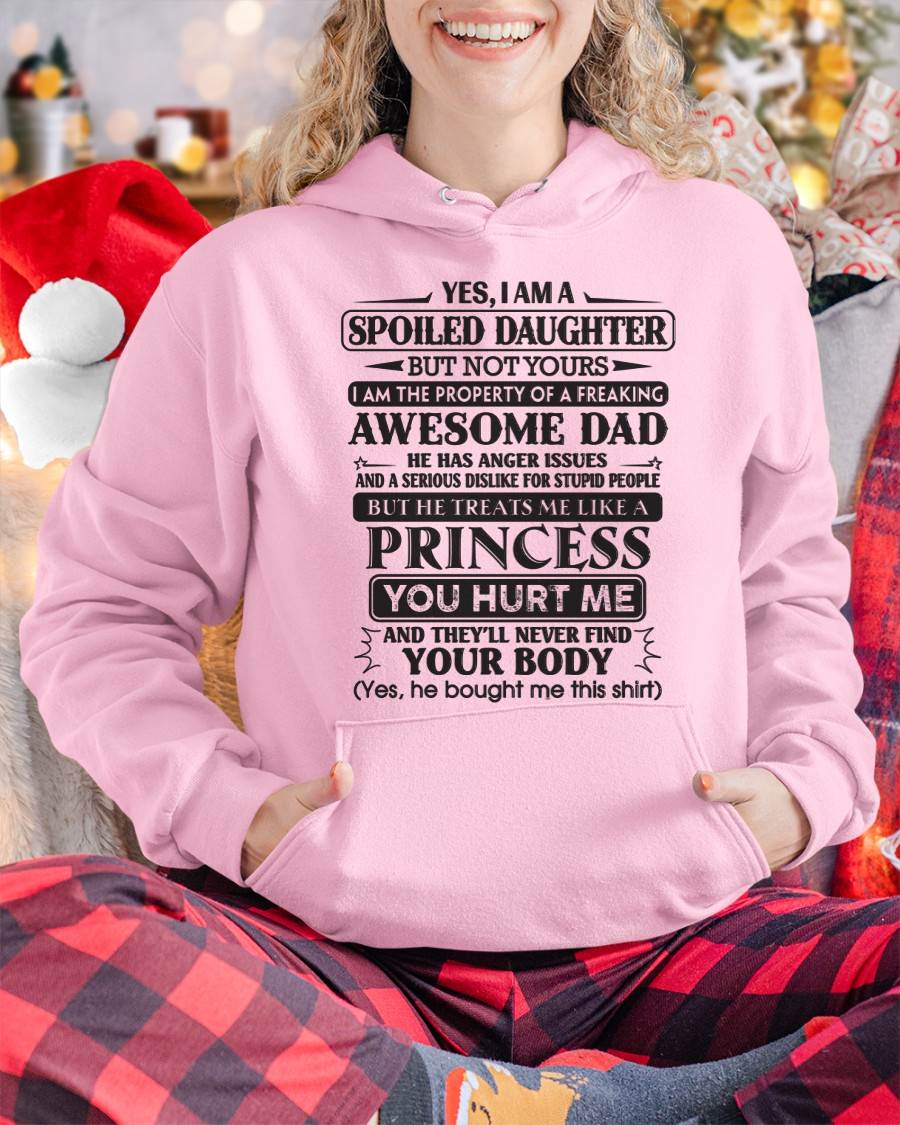Yes, I Am A Spoiled Daughter But Not Yours – Gift For Son And Daughter From Dad – DOAN00 (SKU11-13-00)