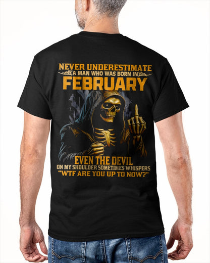 NEVER UNDERESTIMATE A MAN WHO WAS BORN IN FEBRUARY - TIEN02 male (SKU12-276-02)