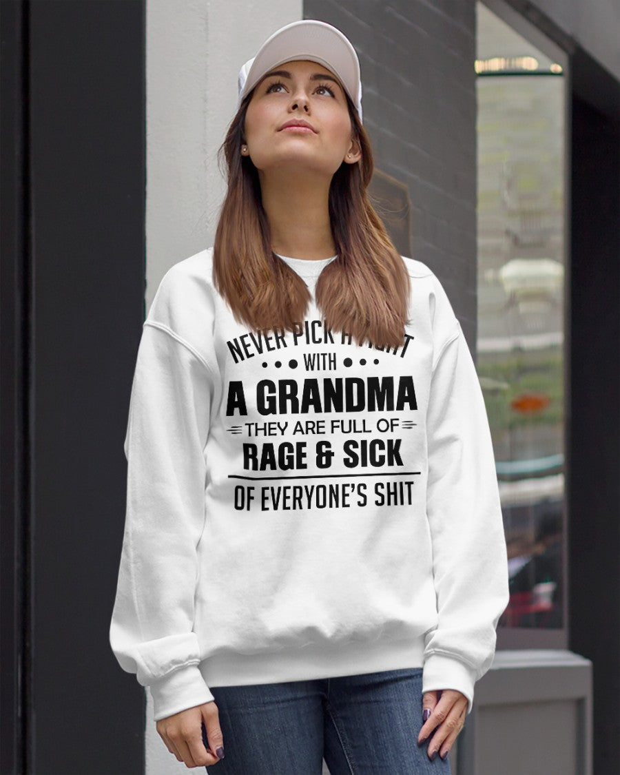 NEVER PICK A FIGHT WITH A GRANDMA THEY ARE FULL OF RAGE & SICK OF EVERYONE’S SHIT - from grandma TIEN00 (SKU10-10)