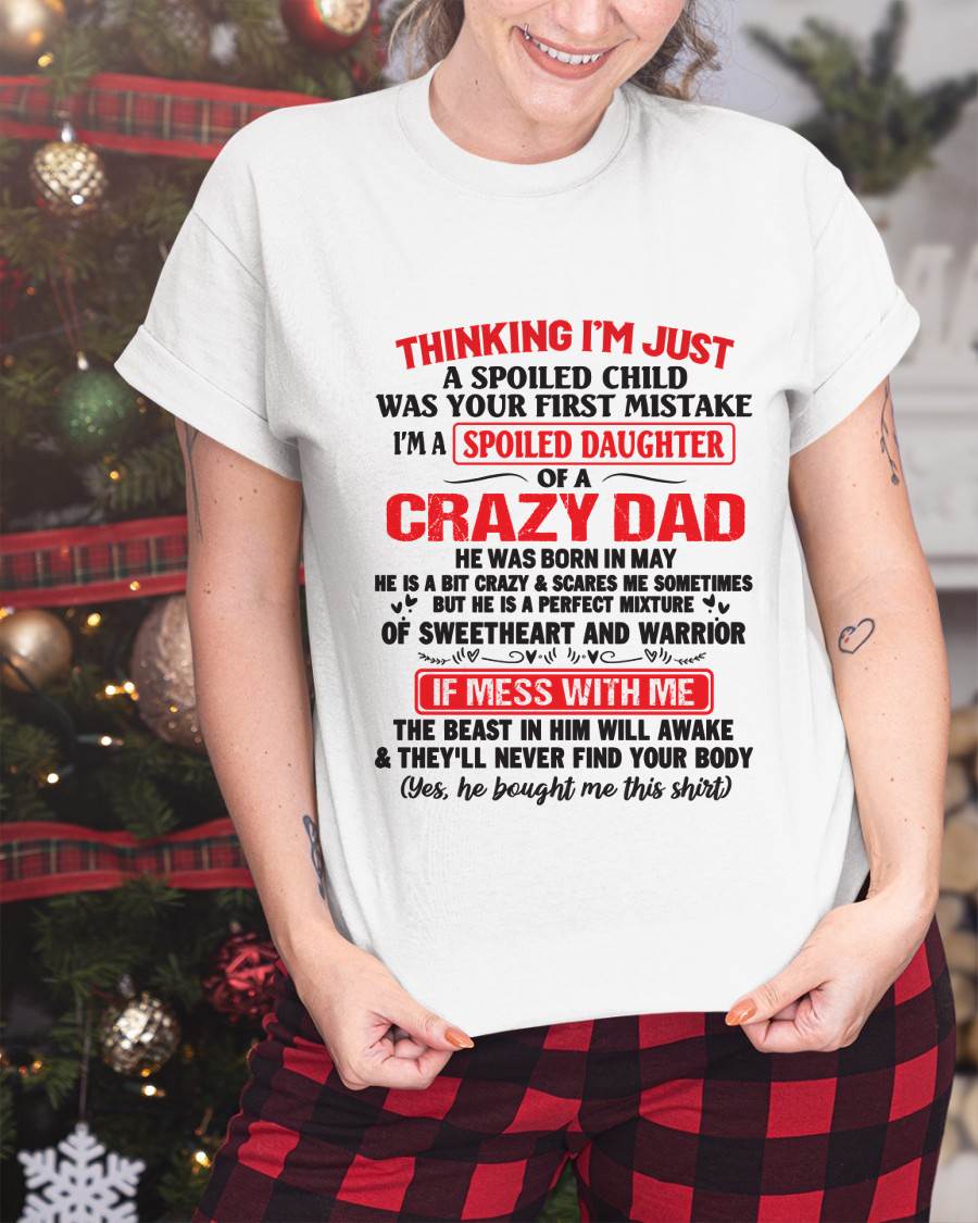 I AM A SPOILED CHILD WAS YOUR FIRST MISTAKE - FROM DAD - TIEN05
