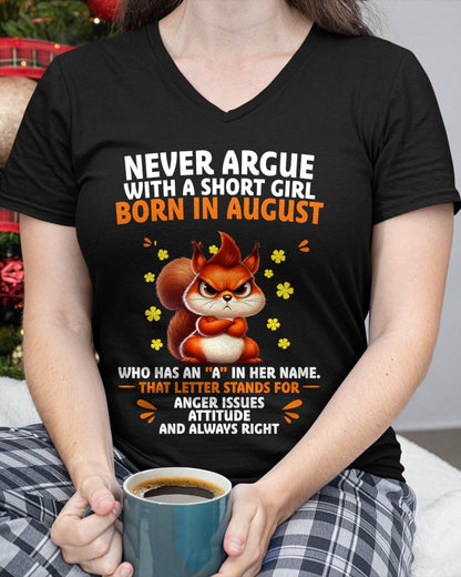 "NEVER ARGUE WITH A SHORT GIRL BECAUSE I'M ALWAYS RIGHT" –  CUTE T - SHIRT FOR WOMEN – TIEN08 (SKU2606-154-08)