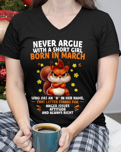 "NEVER ARGUE WITH A SHORT GIRL BECAUSE I'M ALWAYS RIGHT" –  CUTE T - SHIRT FOR WOMEN – TIEN03 (SKU2606-154-03)