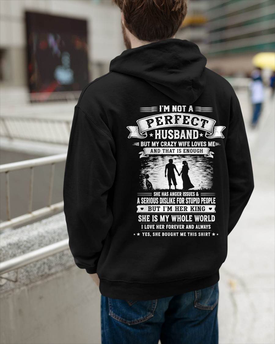 "I'M NOT A PERFECT HUSBAND BUT I HAVE A CRAZY WIFE - LOVE ME" –  T - SHIRT FROM WIFE – TIEN00 (SKU2606-343-00)