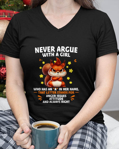 "NEVER ARGUE WITH A GIRL BECAUSE GIRL ALWAYS RIGHT" –  CUTE T - SHIRT FOR WOMEN – TIEN00 (SKU2607-93-00)