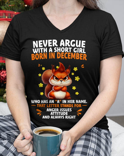 "NEVER ARGUE WITH A SHORT GIRL BECAUSE I'M ALWAYS RIGHT" –  CUTE T - SHIRT FOR WOMEN – TIEN12 (SKU2606-154-12)