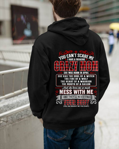 APRIL - "YOU CAN'T SCARE ME - I HAVE A FREAKING CRAZY MOM" – MEANINGFUL GIFT FROM MOM – TIEN04 (SKU2608-471-04)