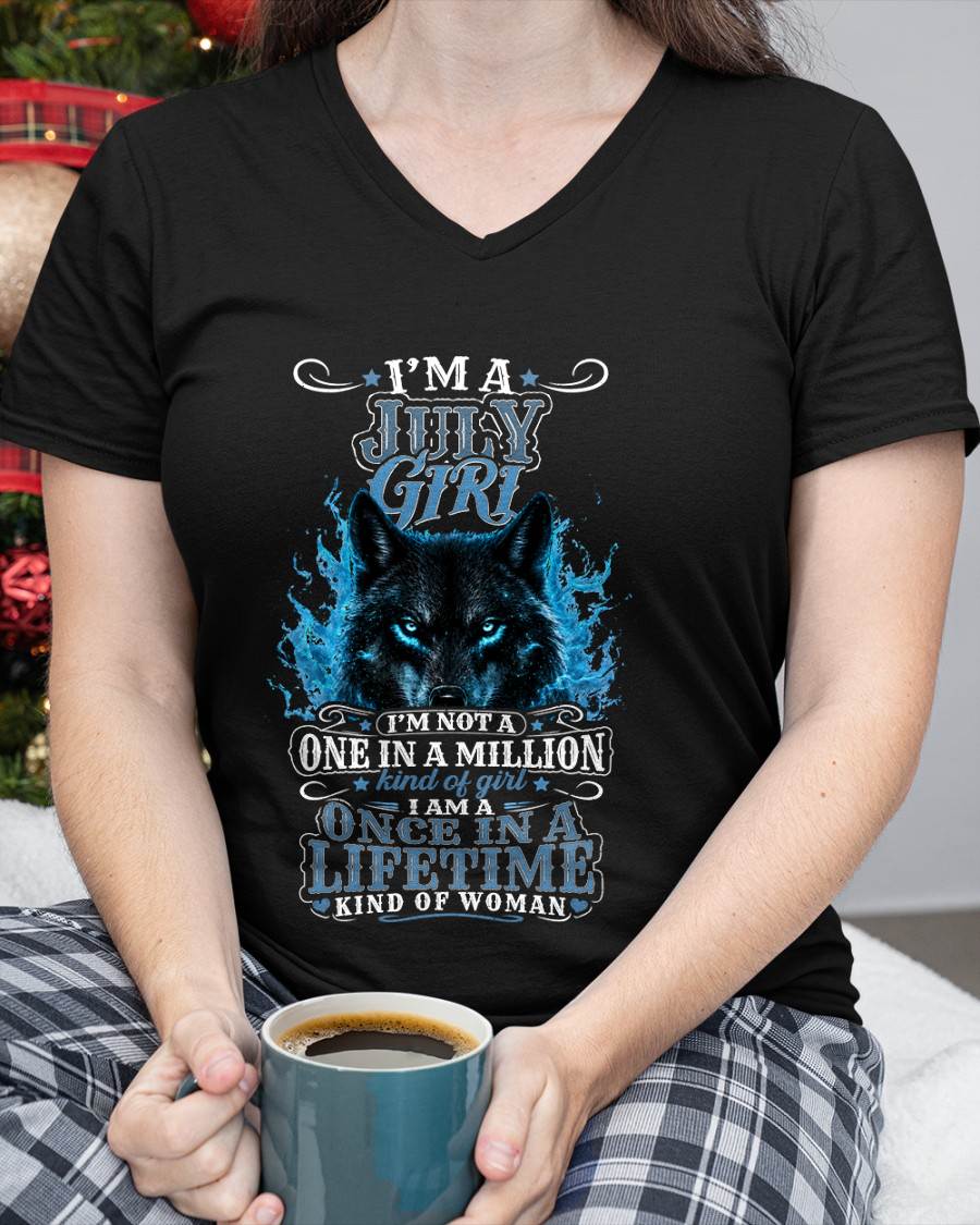 JULY – "I AM A ONCE IN A LIFETIME KIND OF WOMAN" – T – SHIRT FOR WOMEN – TIEN07 (SKU2607-251-07)