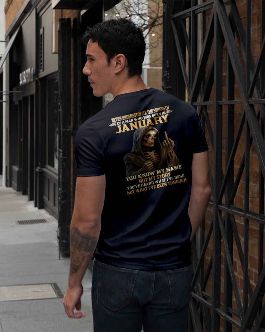 JANUARY - NEVER UNDERESTIMATE - BIRTHDAY T-SHIRT FOR MEN - TIEN01 (SKU26T-01-06-01)