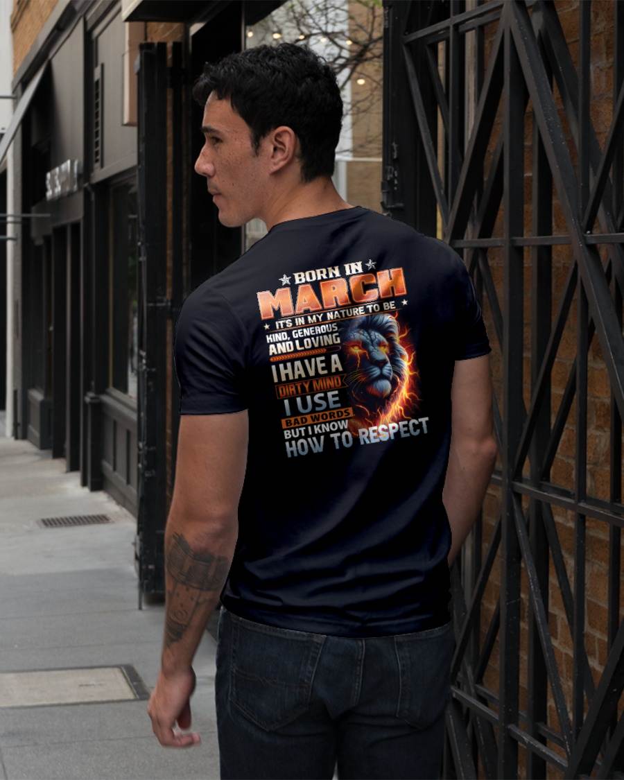MARCH - DIRTY MIND BUT KNOWS RESPECT - BIRTHDAY T-SHIRT FOR MEN - tien03 (SKU08-84-03)
