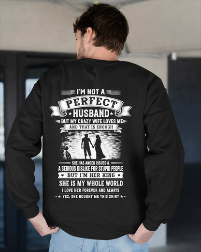 "I'M NOT A PERFECT HUSBAND BUT I HAVE A CRAZY WIFE - LOVE ME" –  T - SHIRT FROM WIFE – TIEN00 (SKU2606-343-00)