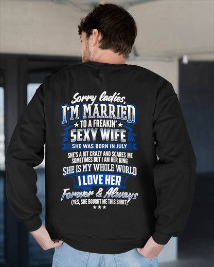 "SORRY LADIES, I'M MARRIED TO A FREAKING SEXY WIFE " –  COOL T - SHIRT FROM WFIE – TIEN07 (SKU2606-59-07)