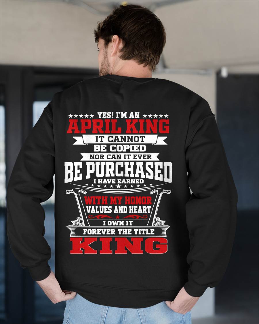 "I'm A King - I Have Earned With My Honor, Value And Heart" – The Cool T - Shirt For Man – TIEN04 (SKU2605-308-04)
