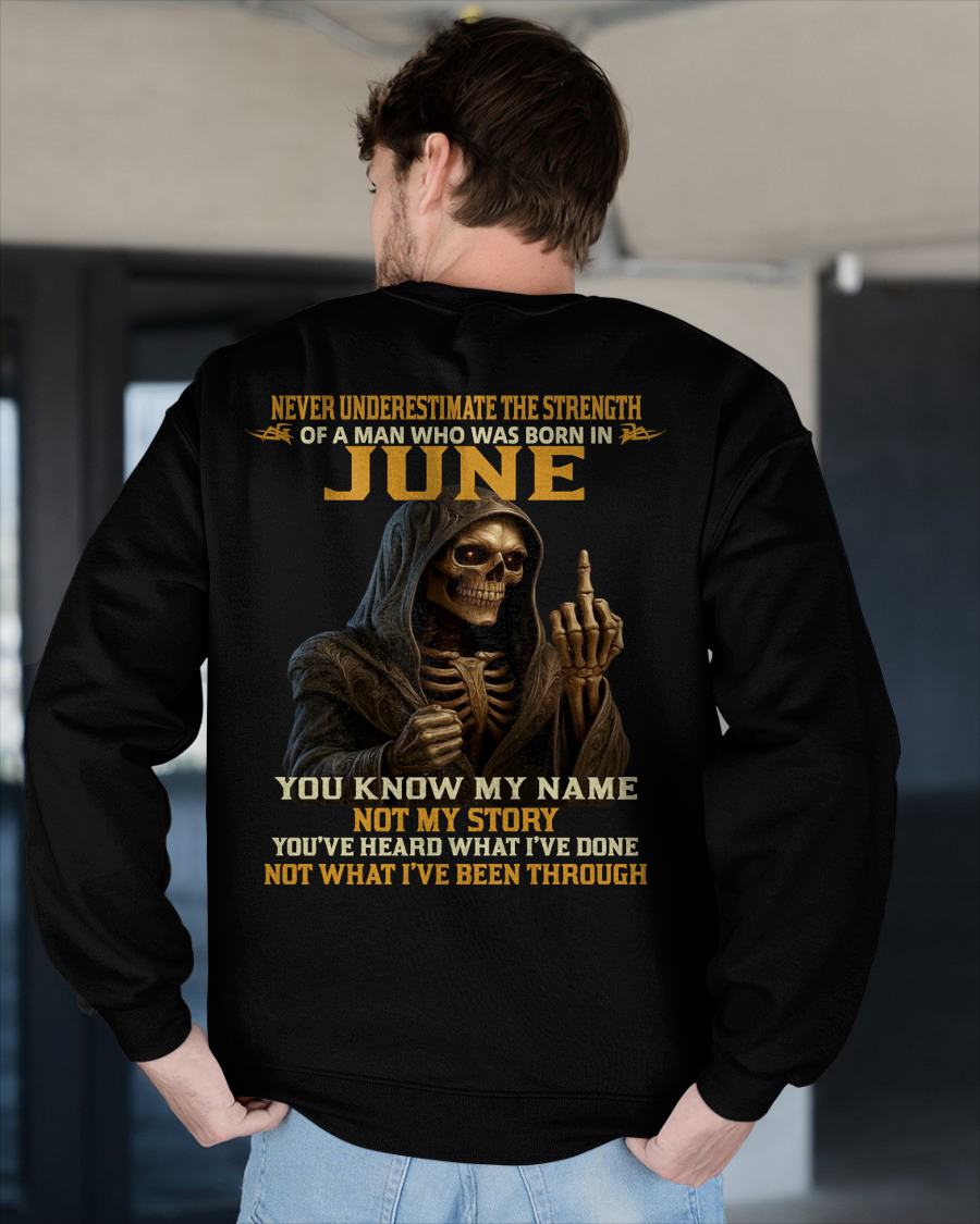 JUNE - NEVER UNDERESTIMATE - BIRTHDAY T-SHIRT FOR MEN - TIEN06 (SKU26T-01-06-06)