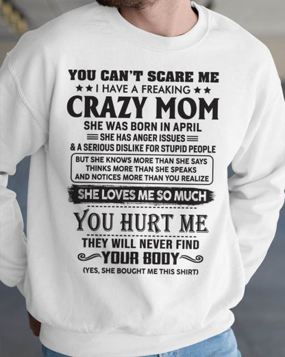 April - You Can’t Scare Me I Have A Freaking Crazy Mom - Gift For Son From Mom - DOAN04 (SKU10-09-04)