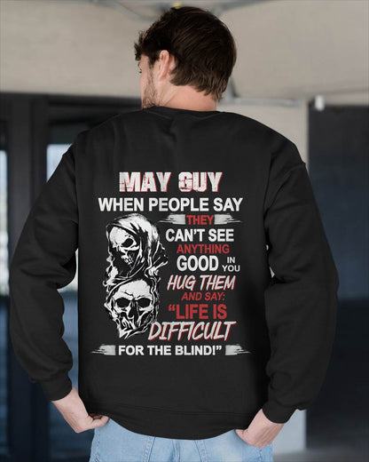 "YES, LIFE IS DIFFICULT FOR THE BLIND!" –  COOL T - SHIRT FOR MEN – TIEN05 (SKU12-253-05)