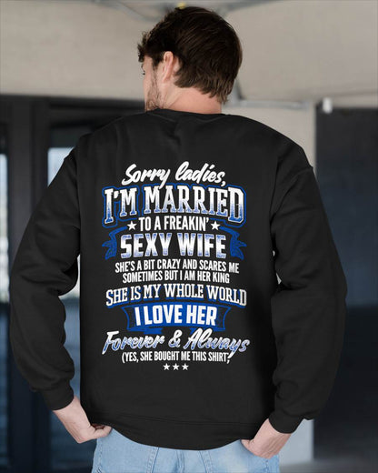 "SORRY LADIES, I'M MARRIED TO A FREAKING SEXY WIFE " – COOL T - SHIRT FROM WFIE – TIEN00 (SKU2606-59-00)