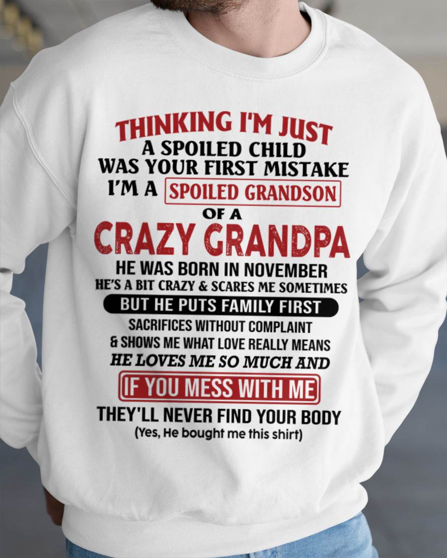 Thinking I'm Just A Spoiled Child - Gift For Grandson And Granddaughter From Grandpa - DOAN11 (SKU10-05-11)