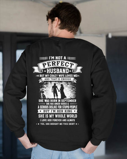 SEPTEMBER – "I'M NOT A PERFECT HUSBAND BUT I HAVE A CRAZY WIFE - LOVE ME" –  T - SHIRT FROM WIFE – TIEN09 (SKU2606-343-09)